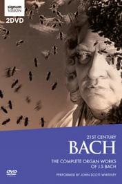 21st Century Bach: Complete Organ Works Vol.1 | Signum SIGDVD003