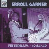 Erroll Garner - Yesterdays 1944-49
