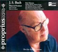 Eric Ericson Edition Vol.2: J S Bach - Mass in B Minor