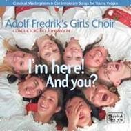 Adolf Fredriks Girls Choir: Im Here! And You | Proprius SCD1135