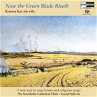 Now the Green Blade Riseth: Chorales, hymns & songs from the Swedish Ecumenical Hymn Book | Proprius PRSACD9093