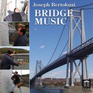 Joseph Bertolozzi - Bridge Music | Delos DE1045
