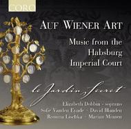 Auf Wiener Art: Music from the Habsburg Imperial Court