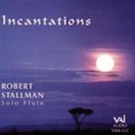 Robert Stallman: Incantations (20th Centrury Flute Music) | VAI VAIA1112
