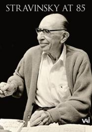 Stravinsky at 85 | VAI DVDVAI4500