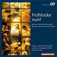 Frohlocke nun!: Berlin Christmas Music between Baroque & Romanticism