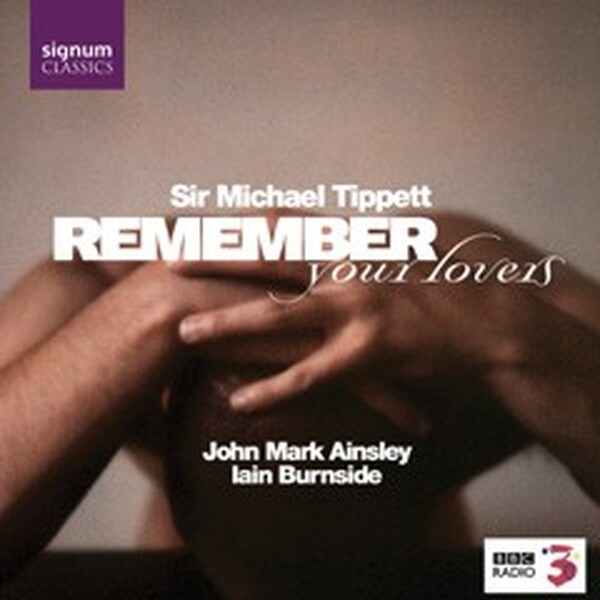 Remember Your Lovers - Songs by Tippett, Britten, Purcell & Pelham Humfrey (USED)