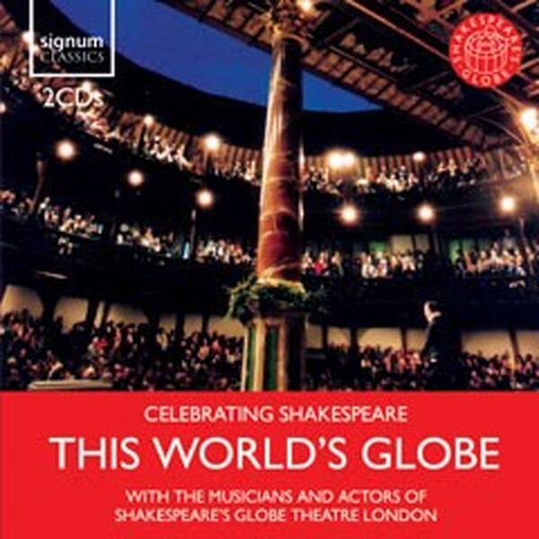 This World�s Globe (With the Musicians and Actors of Shakespeare�s Globe Theatre London) (USED)