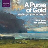 A Purse of Gold: Irish Songs by Herbert Hughes | Signum SIGCD106