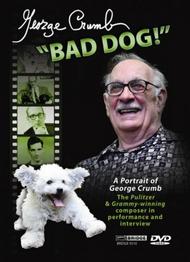 Bad Dog: A Portrait of George Crumb | Bridge BRIDGE9312