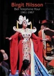 Birgit Nilsson: Bell Telephone Hour (1961-1967)