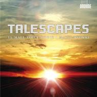 YL Male Voice Choir: Talescapes | Ondine ODE11552
