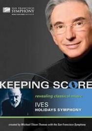 Keeping Score: Ives - Holidays Symphony  | SFS Media 821936002490