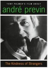 The Kindness of Strangers: A Tony Palmer Film about Andre Previn | Tony Palmer TPDVD153