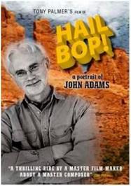 Hail Bop! (A Portrait of John Adams) | Tony Palmer TPDVD158