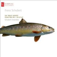 Schubert - Trout Quintet, Piano Trio No.1 | Champs Hill Records CHRCD007