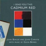 Gavin Bryars - I Send You This Cadmium Red | GB Records BCGBCD06