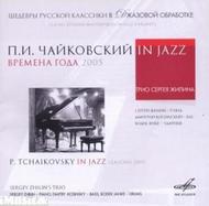 Tchaikovsky in Jazz - "Seasons 2005" | Melodiya MELCD6000988