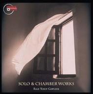 Ralf Gawlick - Solo & Chamber Works