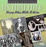 Bix Beiderbecke: Young Man with a Horn (His 52 Finest)