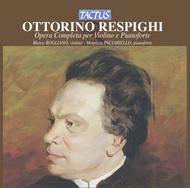 Respighi - Complete Violin and Piano Works