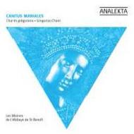Cantus Mariales: Medieval Chants to the Virgin Mary