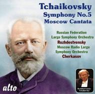 Tchaikovsky - Symphony No.5, Moscow Cantata