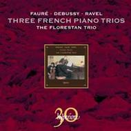Faure / Debussy / Ravel - Three French Piano Trios