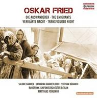 Oskar Fried - The Emigrants, Transfigured Night | Capriccio C5043