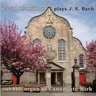 David Hamilton plays J S Bach at Canongate Kirk | Divine Art DDA25088