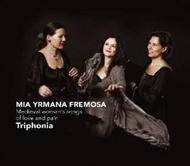 Mia Yrmana Fremosa: Medieval woman�s songs of love and pain | Challenge Classics CC72385