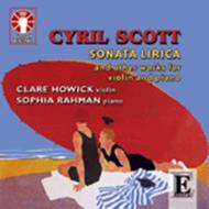 Cyril Scott - Sonata Lirica & other works for violin & piano | Dutton - Epoch CDLX7200