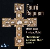 Faure - Requiem, Messe Basse, Cantique, Motets | Alto ALC1078