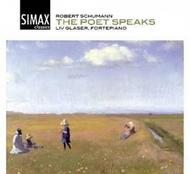 The Poet Speaks: Schumann Piano Works