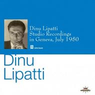 Dinu Lipatti - Studio Recordings in Geneva, July 1950