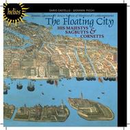 The Floating City: Sonatas, canzonas & dances by two of Monteverdis contemporaries | Hyperion - Helios CDH55320
