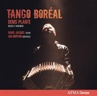 Denis Plante - Tango Boreal | Atma Classique ACD22661