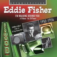 Eddie Fisher: I�m Walking Behind You (His 28 finest 1950-1956) | Retrospective RTR4171