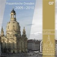 Frauenkirche Dresden Musical Highlights 2005-2010