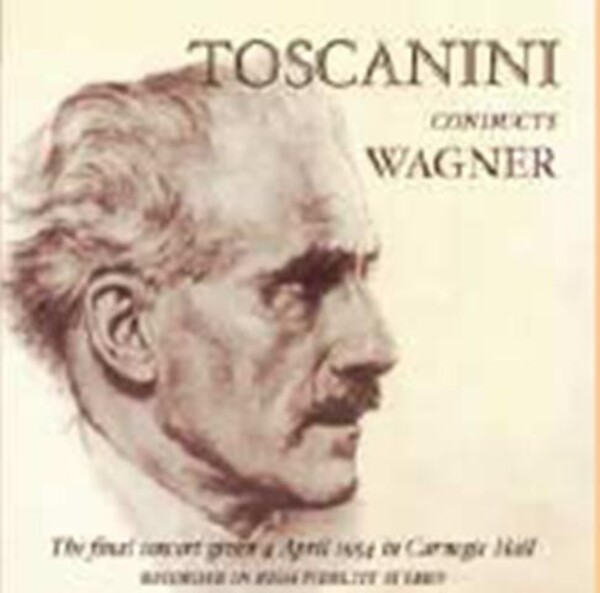 Toscanini conducts Wagner (Farewell Concert) | Music and Arts MACD3008