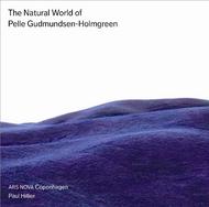 The Natural World of Pelle Gudmundsen-Holmgreen | Dacapo 6220583