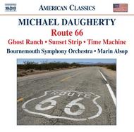 Daugherty - Route 66, Time Machine, Ghost Ranch, etc | Naxos - American Classics 8559613