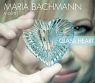 Maria Bachmann: Glass Heart | Orange Mountain Music OMM7006