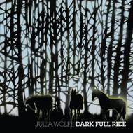 Julia Wolfe - Dark Full Ride | Cantaloupe CA21058