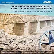 Thea Musgrave - An Occurrence at Owl Creek Bridge, etc | NMC Recordings NMCD167