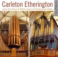Carleton Etherington plays the organs of Tewkesbury Abbey