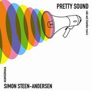 Steen-Andersen - Pretty Sound (Solo & Chamber Music)