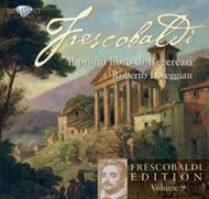 Frescobaldi Edition Vol.9: Il Primo Libro di Recercari