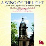 A Song of the Light: Choral & Organ Works by Marcus Huxley | Regent Records REGCD361