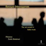 Baroque Extravagances: The Viol consort in Italian music